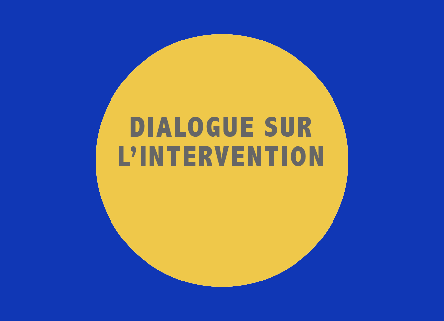 Dialogue sur l'intervention